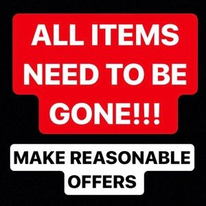 ALL ITEMS NEED TO BE GONE